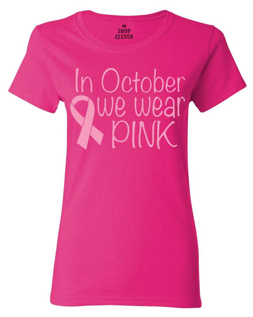 Pink In October We Wear Pink Womens T Shirt Breast Cancer Awareness