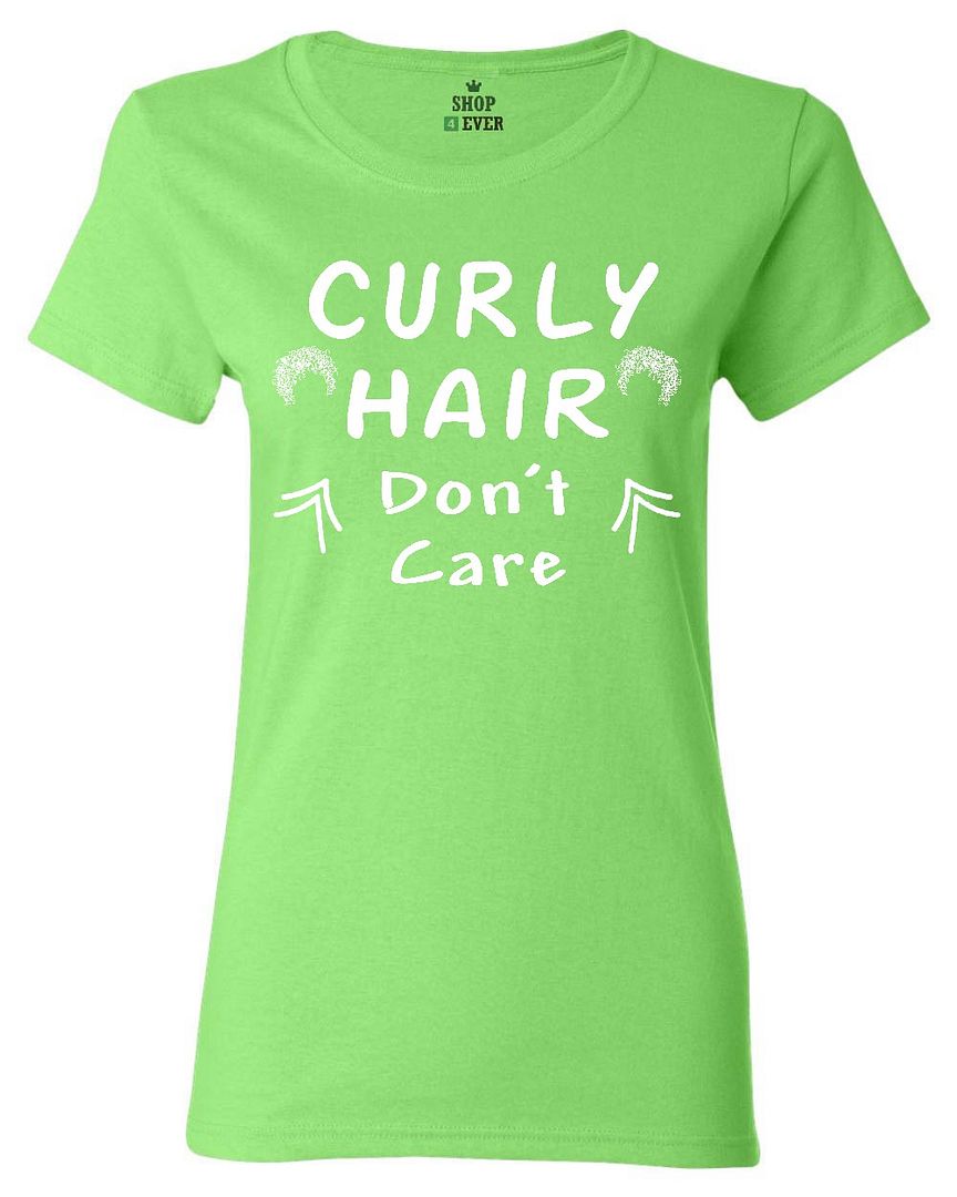 Shop4Ever Curly Hair Don't Care Women's T-Shirt Funny ...