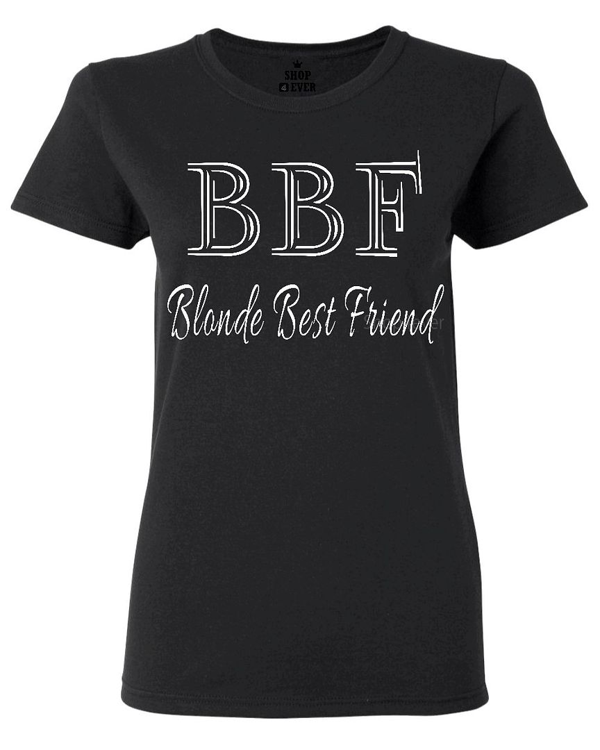 Bbf Blonde Best Friend Womens T Shirt Funny Matching Best Friends Cute Shirts Ebay