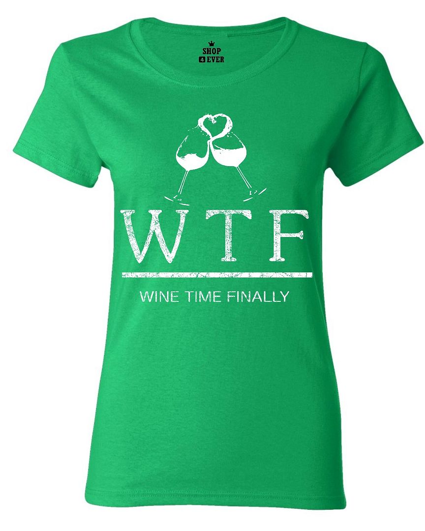 WTF Drinking Women's TShirt "Wine Time Finally" Funny Wine Lovers Shirts