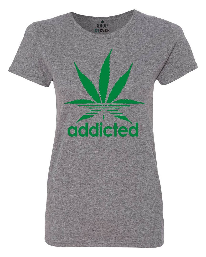 Green Addicted Women's TShirt Pot Leaf Weed Marijuana 420 Cannabis Shirts eBay