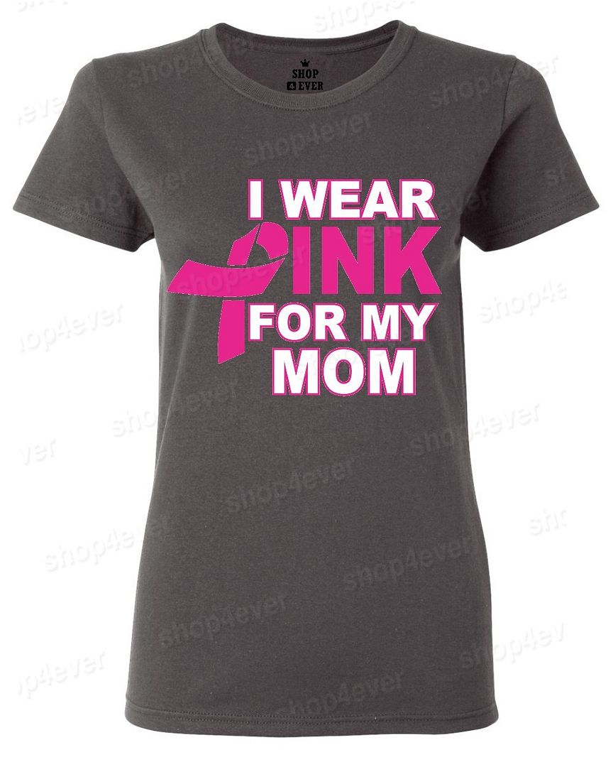 I Wear Pink For My Mom Womens T Shirt Pink Ribbon Breast Cancer Shirts