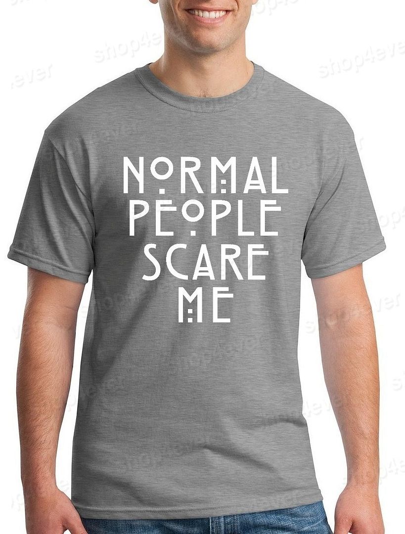 shirt normal people scare me