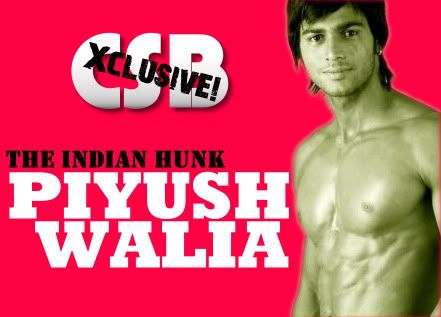 [Image] Crazy Sam's Bloginess: CSB Xclusive! The Indian Hunk Piyush Walia