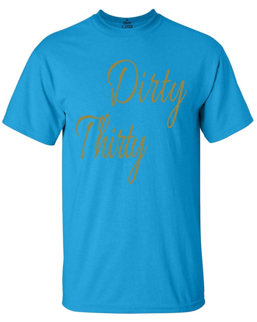 Dirty Thirty Gold Party Friends T-shirt Birthday Sayings Shirts | eBay