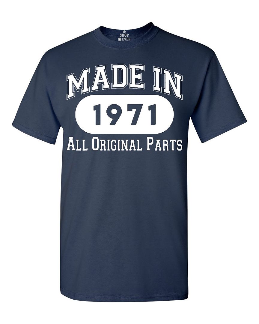 Made In 1971 T-shirt All Original Parts 45th Birthday Gift Shirts | eBay