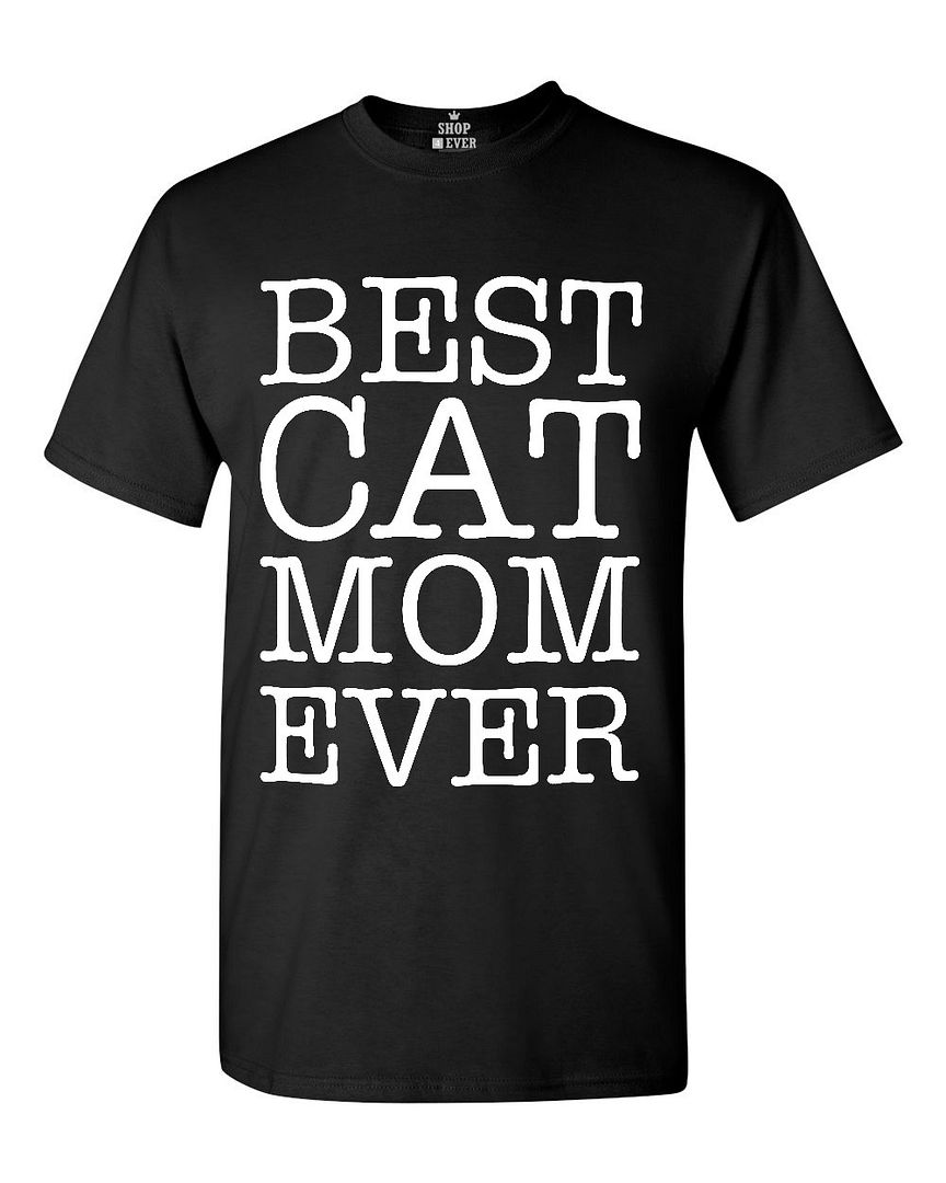 Best Cat Mom Ever Funny T-shirt Pet Kitten Animal Parenting Shirts | eBay