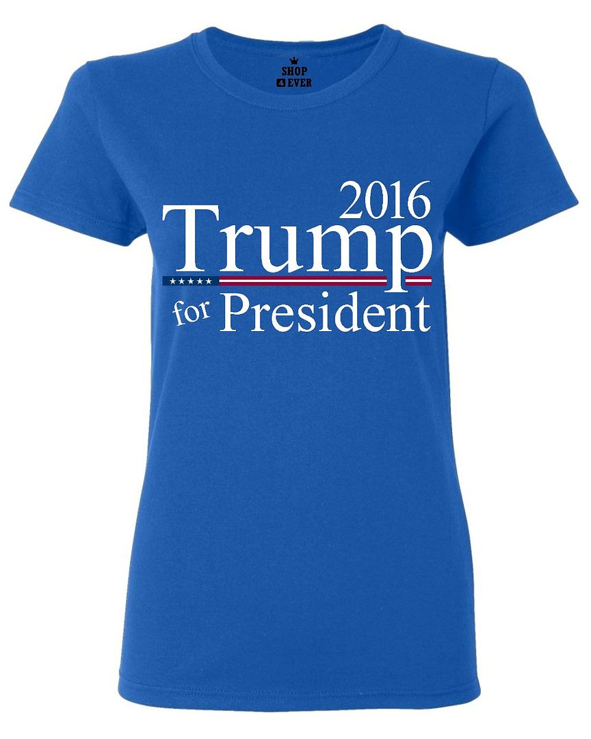 Trump For President 2016 Women's T-Shirt Republican Political Election ...