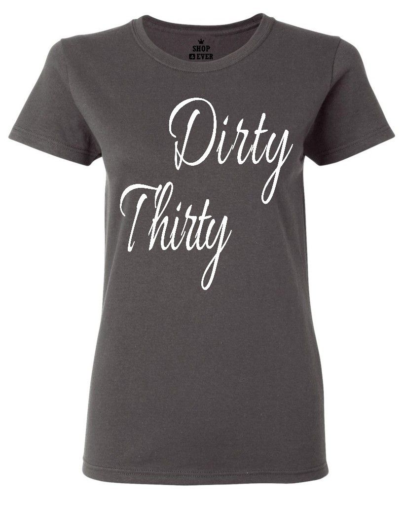 Dirty Thirty Funny Women's T-Shirt Birthday Surprise Party Fun Gifts ...