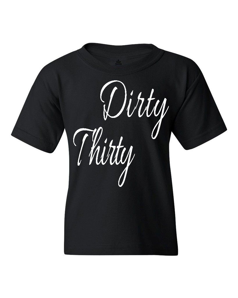 Dirty Thirty Funny Youth's T-Shirt Birthday Surprise Party Fun Gifts ...