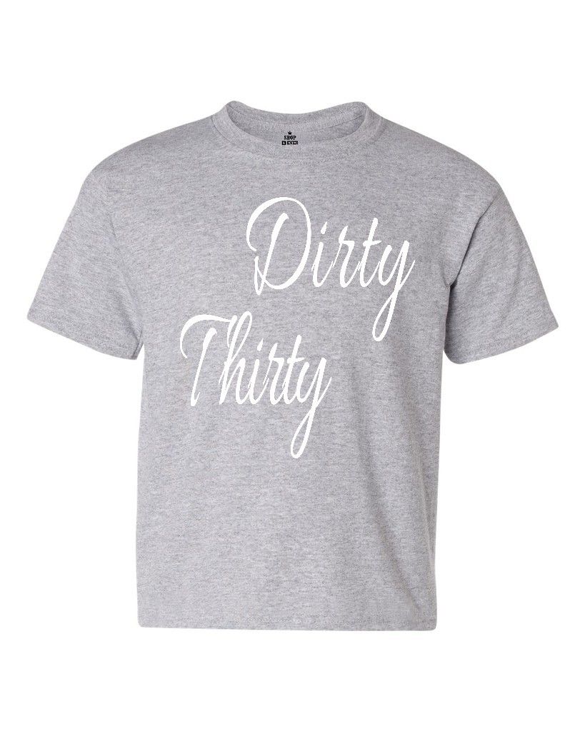 Dirty Thirty Funny Youth's T-Shirt Birthday Surprise Party Fun Gifts ...