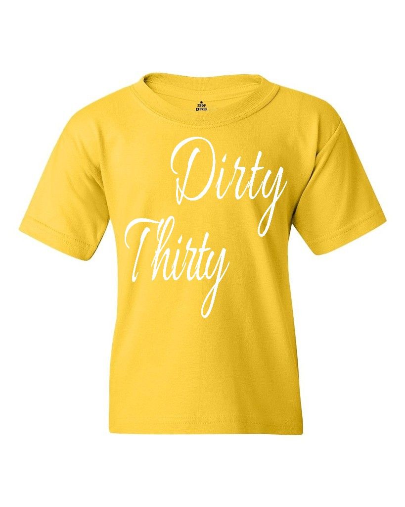 Dirty Thirty Funny Youth's T-Shirt Birthday Surprise Party Fun Gifts ...