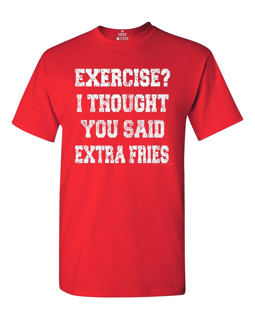 Exercise I Thought You Said Extra Fries T-shirt Gym Workout Shirts | eBay
