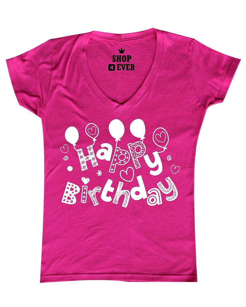 Happy Birthday Women's V-Neck T-shirt Funny Birthday Party Gift Humor ...