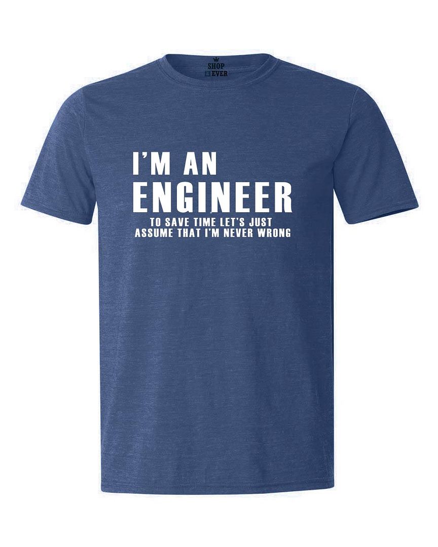 I'm An Engineer Never Wrong T-shirt Funny Clever Sayings Heather Shirts ...